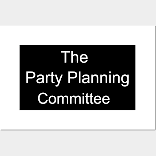 The Party Planning Committee Posters and Art